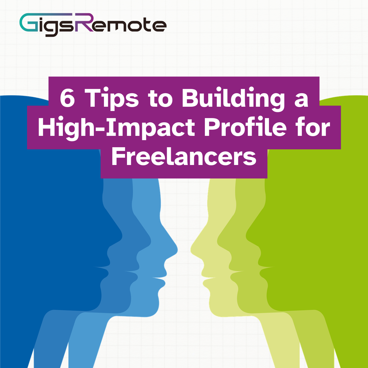 6 Tips to Building a High-Impact Profile for Freelancers