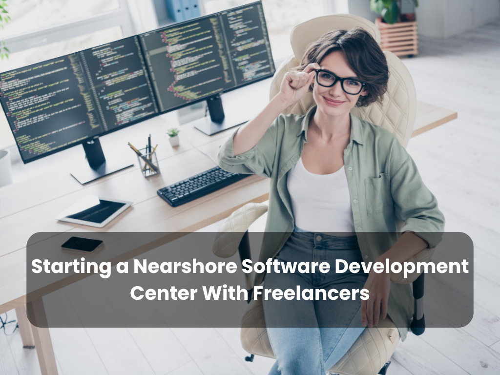 starting-nearshore-software-center-with-freelancers